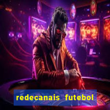 redecanais futebol ao vivo